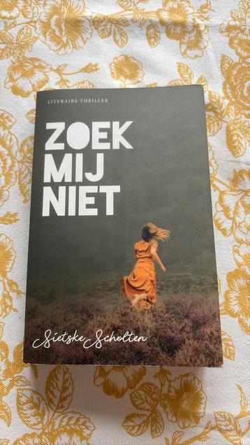 Sietske Scholten - Zoek mij niet