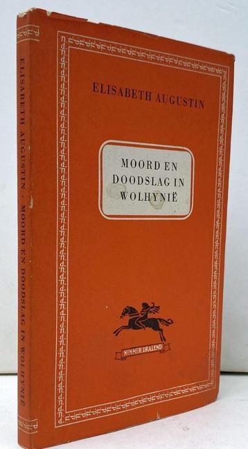 Augustin, E. - Moord en doodslag in Wolhynië GRATIS!!!