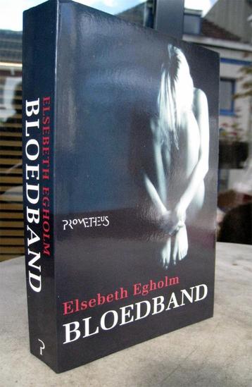 Egholm, Elsebeth - Bloedband (2009 1e dr) GRATIS!!!