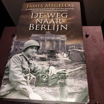 De Weg naar Berlijn - James Megellas