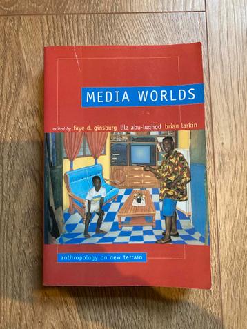 Media Worlds - Ginsburg, Abu-Lughod, Larkin