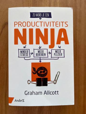 Graham Allcott - Zo word je een Productiviteits Ninja