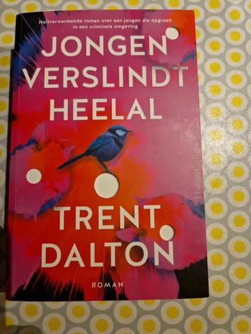 Jongen Verslindt Heelal - Trent Dalton