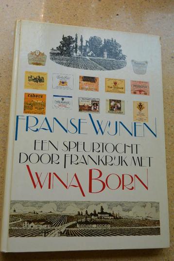 Franse wijnen Een speurtocht door Frankrijk met Wina Born