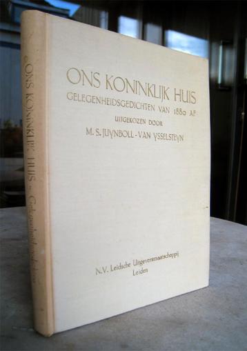Juynboll-v Ysselsteyn, M.S. - Ons Koninklijk Huis GRATIS!!!