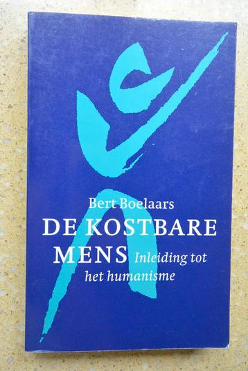 De kostbare mens Inleiding tot het humanisme Bert Boelaars
