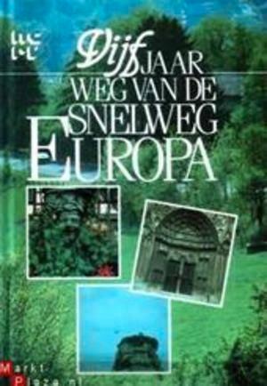 Reisgids: Vijf jaar weg van de snelweg