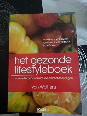 Het gezonde lifestyleboek - Ivan Wolffers