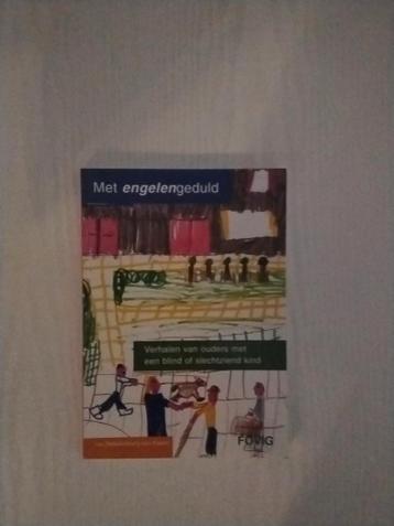 Met engelengeduld - Verhalen van ouders