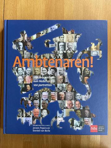 Ambtenaren! 200 jaar werken aan Nederland