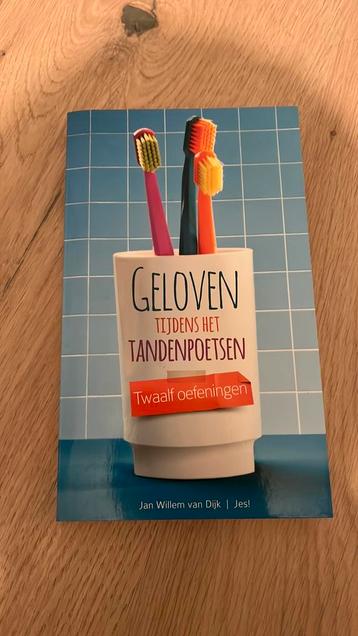 Jan-Willem van Dijk - Geloven tijdens het tandenpoetsen