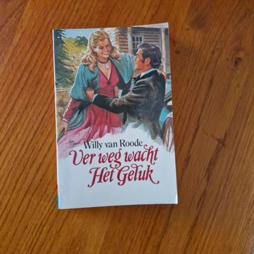 Ver weg wacht het geluk Willy van Roode