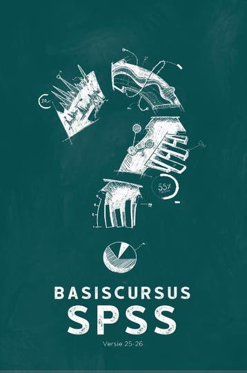 Basiscursus SPSS - Versie 25 - 26