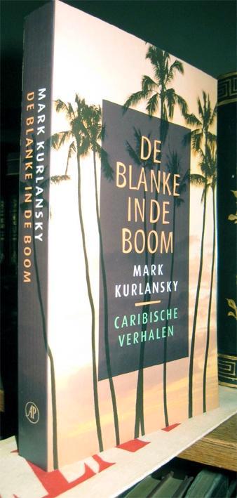 Kurlansky, Mark - De blanke in de boom (2001) GRATIS!!!