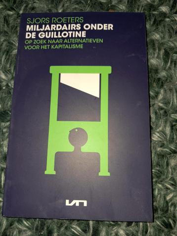 Miljardairs onder de guillotine - Sjors Roeters