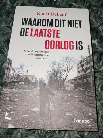 Waarom dit niet de laatste oorlog is - Koert Debeuf