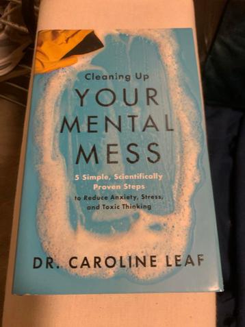 Cleaning Up Your Mental Mess - Caroline Leaf (Nieuw)