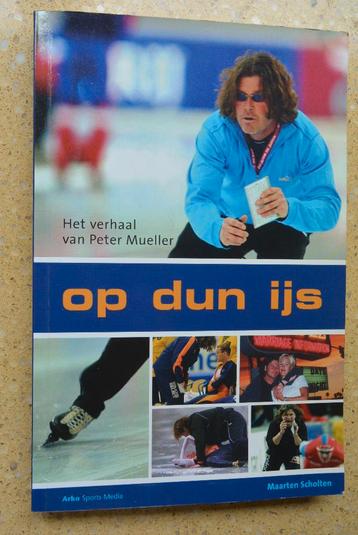 Op dun ijs Het verhaal van Peter Mueller Maarten Scholten