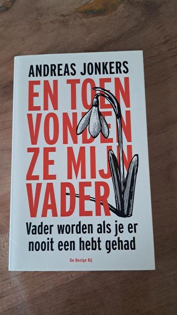 Andreas Jonkers - En toen vonden ze mijn vader