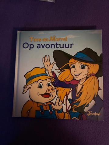 Toos en Morrel Op Avontuur - Sprookjesboek