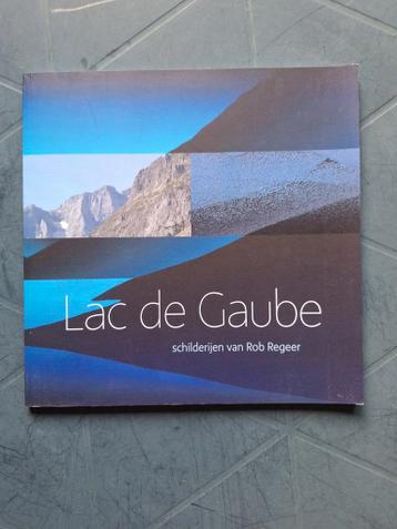 Lac de Gaube, schilderijen van Rob Regeer