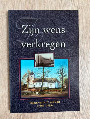 Zijn wens verkregen, preken van ds. C. van Vliet (1955-1999)