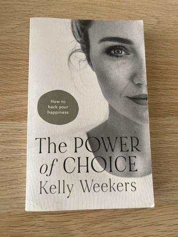 The Power of Choice - Kelly Weekers (How to hack your happin