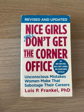 Nice Girls Still Don't Get The Corner Office - Lois P. Frank