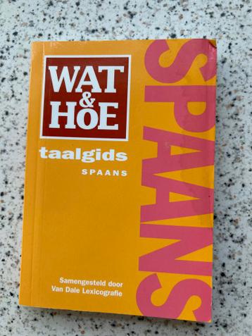 Wat & Hoe Taalgids Spaans - Van Dale Lexicografie