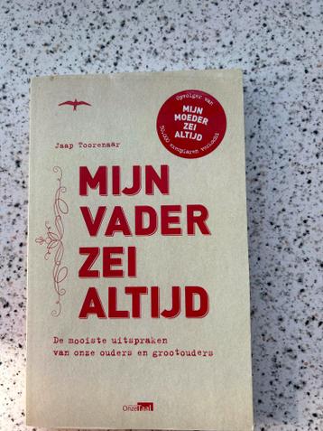 Mijn Vader Zei Altijd - Jaap Toorenaar (Boek)