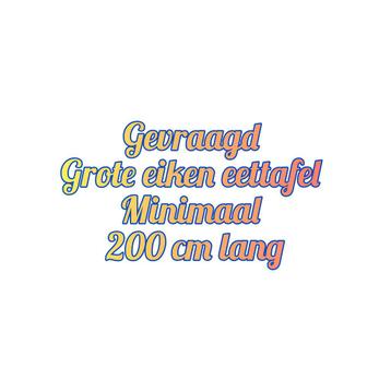 Eiken eettafel gezocht