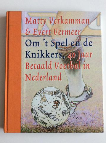 Om 't spel en de knikkers - 40 jaar betaald voetbal in NL