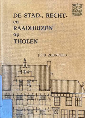 De stad-, recht- en raadhuizen op Tholen - GRATIS