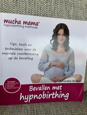 Mucha Mama Hypnobirthing Methode: Bevallen met Hypnobirthing