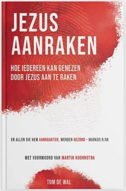 Jezus Aanraken - Tom de Wal