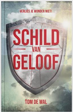Schild Van Geloof - Tom de Wal
