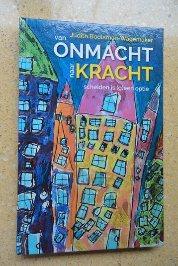 Van onmacht naar kracht Scheiden is (g)een optie J. Bootsman