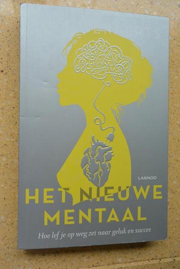 Het nieuwe mentaal Hoe lef je op weg zet Elke Geraerts