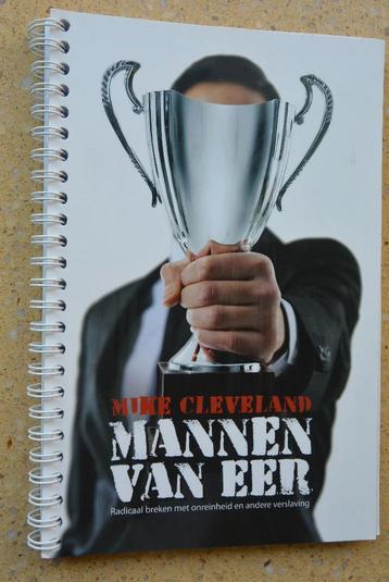 Mannen van eer Radicaal breken met verslaving Mike Cleveland