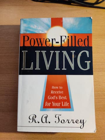Power-Filled Living  - R.A. Torrey