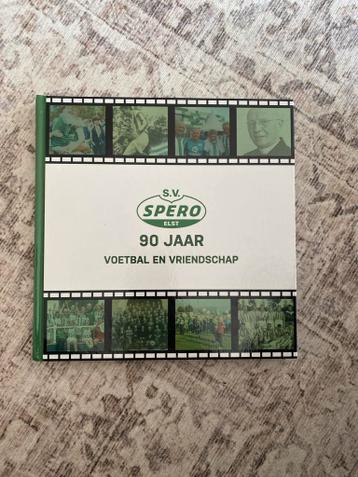 S.V. Spero Elst - 90 Jaar Voetbal en Vriendschap Boek