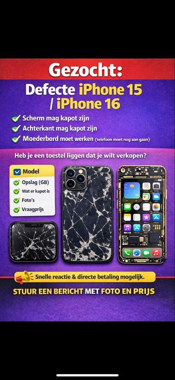 Gezocht: Defecte iPhone 15 / iPhone 16 (moederbord werkend)