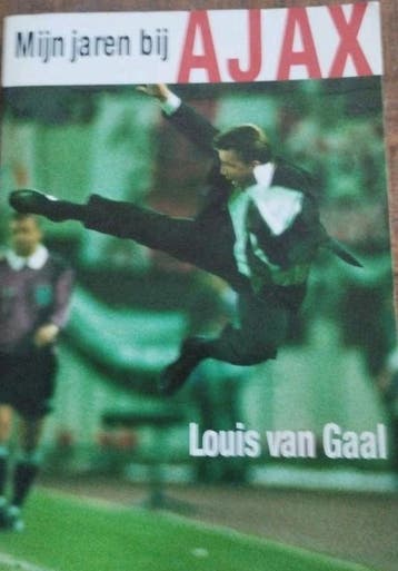 Mijn jaren bij Ajax - Louis van Gaal
