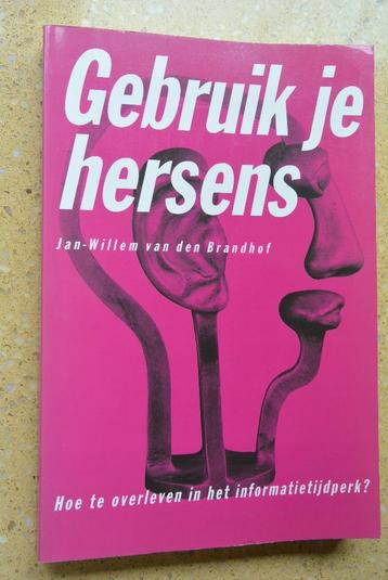 Gebruik je hersens Jan-Willem van den Brandhof Gratis