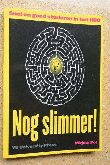 Nog slimmer! Snel en goed studeren in het HBO Mirjam Pol