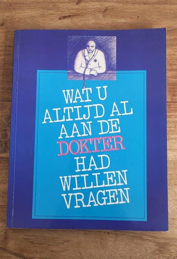 Boek: Wat u altijd al aan de dokter had willen vragen