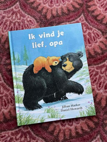 Ik vind je lief, opa - Prentenboek over Kleine Beer en Opa B