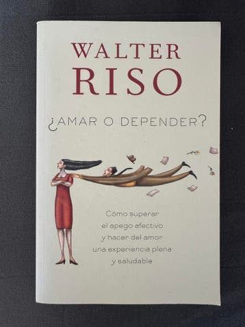 Walter Riso - ¿Amar o depender?