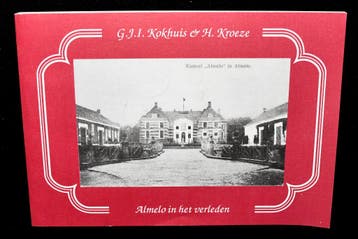 Almelo In Het Verleden - G.J.I. Kokhuis & H. Kroeze