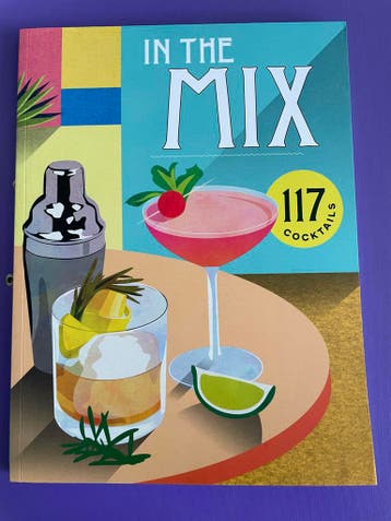 In The Mix: 117 Cocktails kookboek